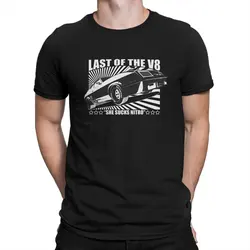 Men's T-Shirt Inspired Last Of The V8 Funny 100% Cotton Tee Shirt Short Sleeve Mad Max T Shirt O Neck Clothing Gift Idea