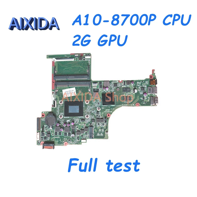 

Материнская плата AIXIDA DA0X21MB6D0 809408-601 809408-001 809408-501 для ноутбука HP Pavilion 15-AB, материнская плата A10-8700P ЦП 2G GPU