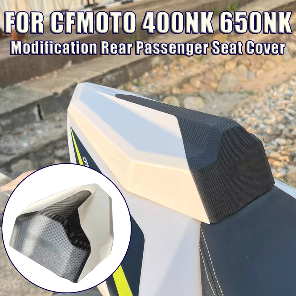 

Motorcycle Modification Rear Passenger Seat Cover Rear Tail Cover Tail Fairing Cowl FOR CFMOTO 400NK 650NK NK 650 400 2016-2021