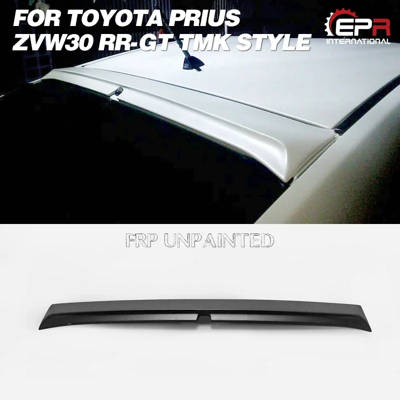 For Toyota 08'.05~11'.11 Prius ZVW30 RR-GT TMK Style FRP Fiber Glass Roof Spoiler Fiberglass Rear Wing Lip Tuning Drift Body Kit