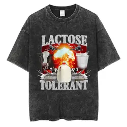 Lactose Tolerant Graphic Wash T Shirts Men Women Fashion Funny T Shirt Cotton Casual Aldult Teen Loose T-Shirt Streetwear Gifts