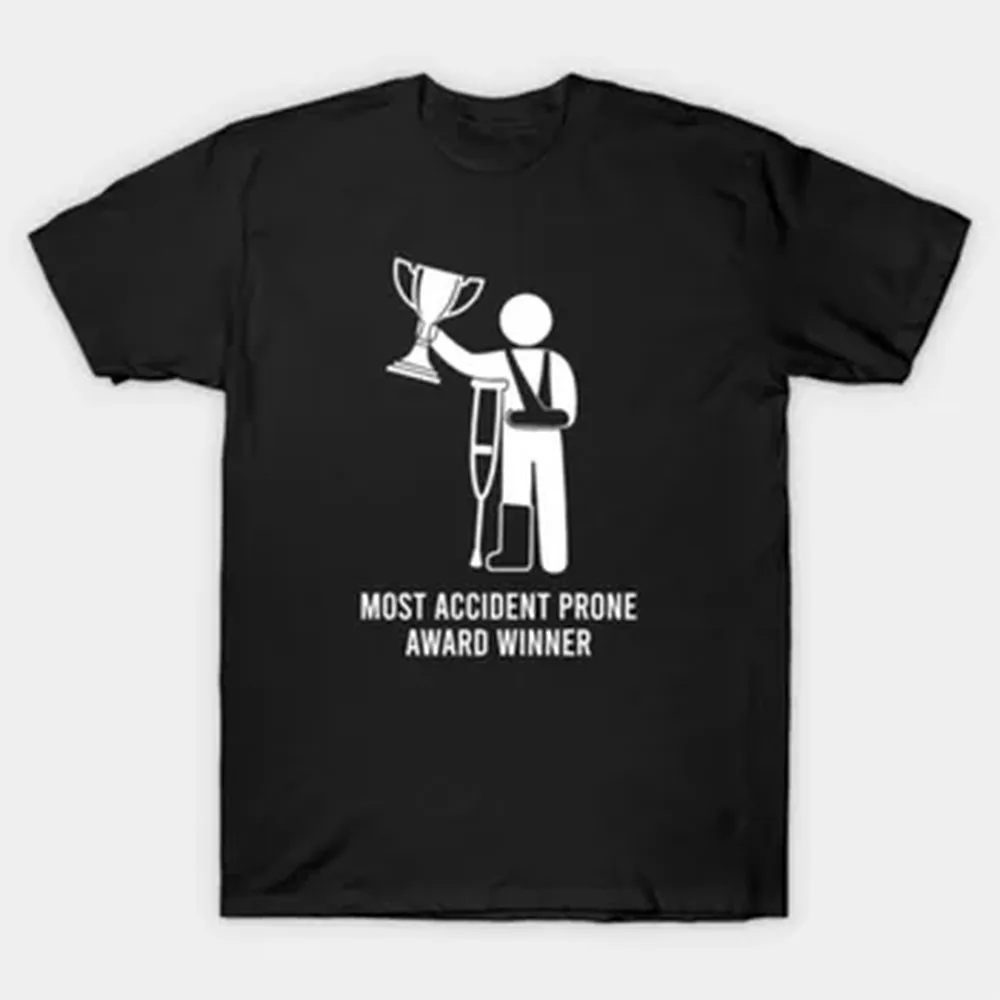 Most Accident Prone Award Winner Funny Surgery Recovery T-shirt For Men Women 100% Cotton T Shirts Short Sleeve Tops 0713-2