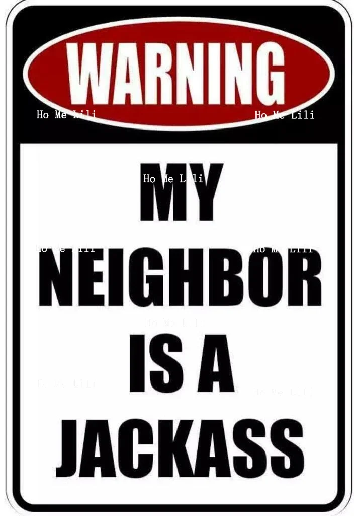 Metal Sign Plate Warning My Neighbor Is Jackass Novelty Wall Gate Art Tin Funny