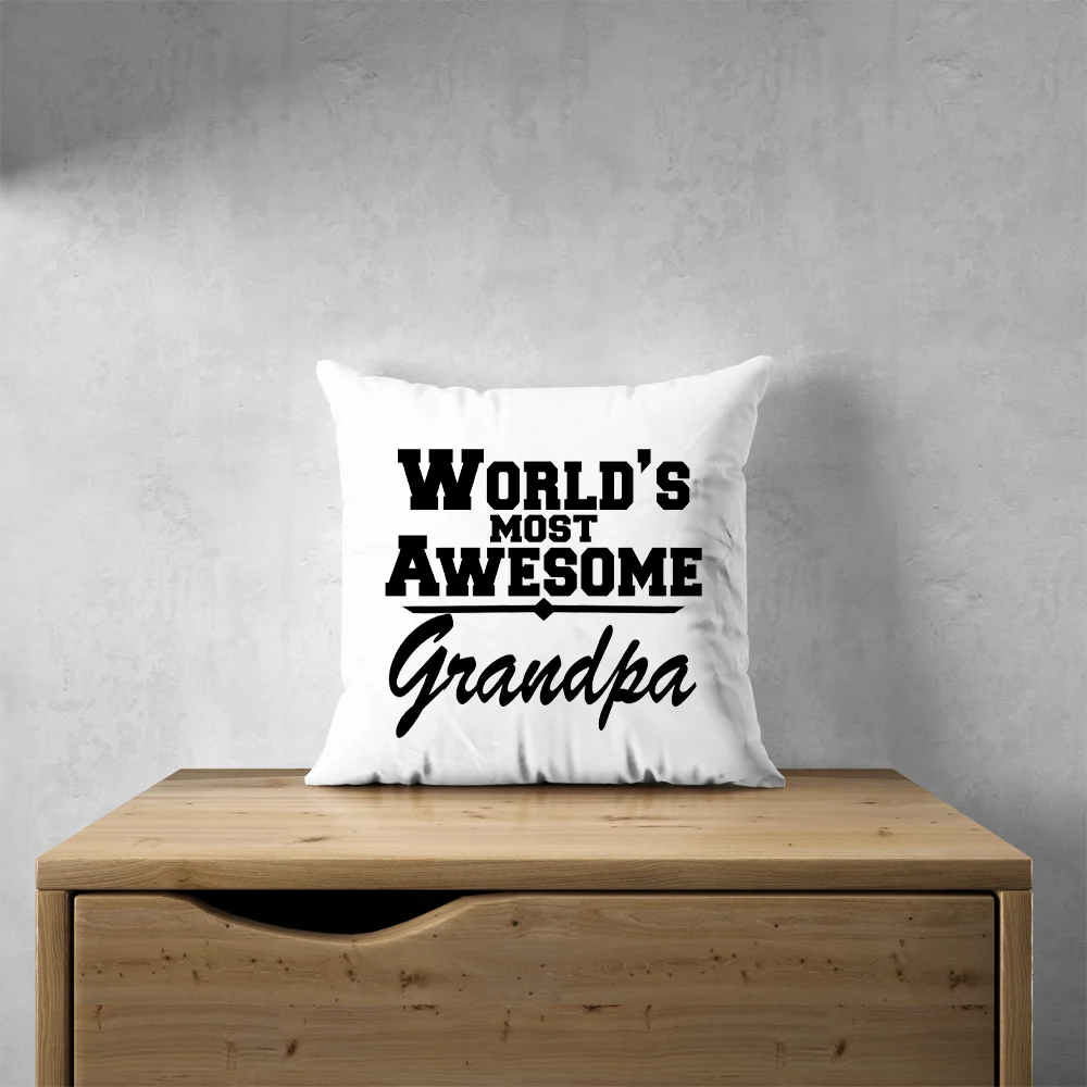 World's Most Awesome Grandpa Fatherr's Day Pillow Case Cushion Cover Bedroom Party Decoration Housewarming Birthday Gifts