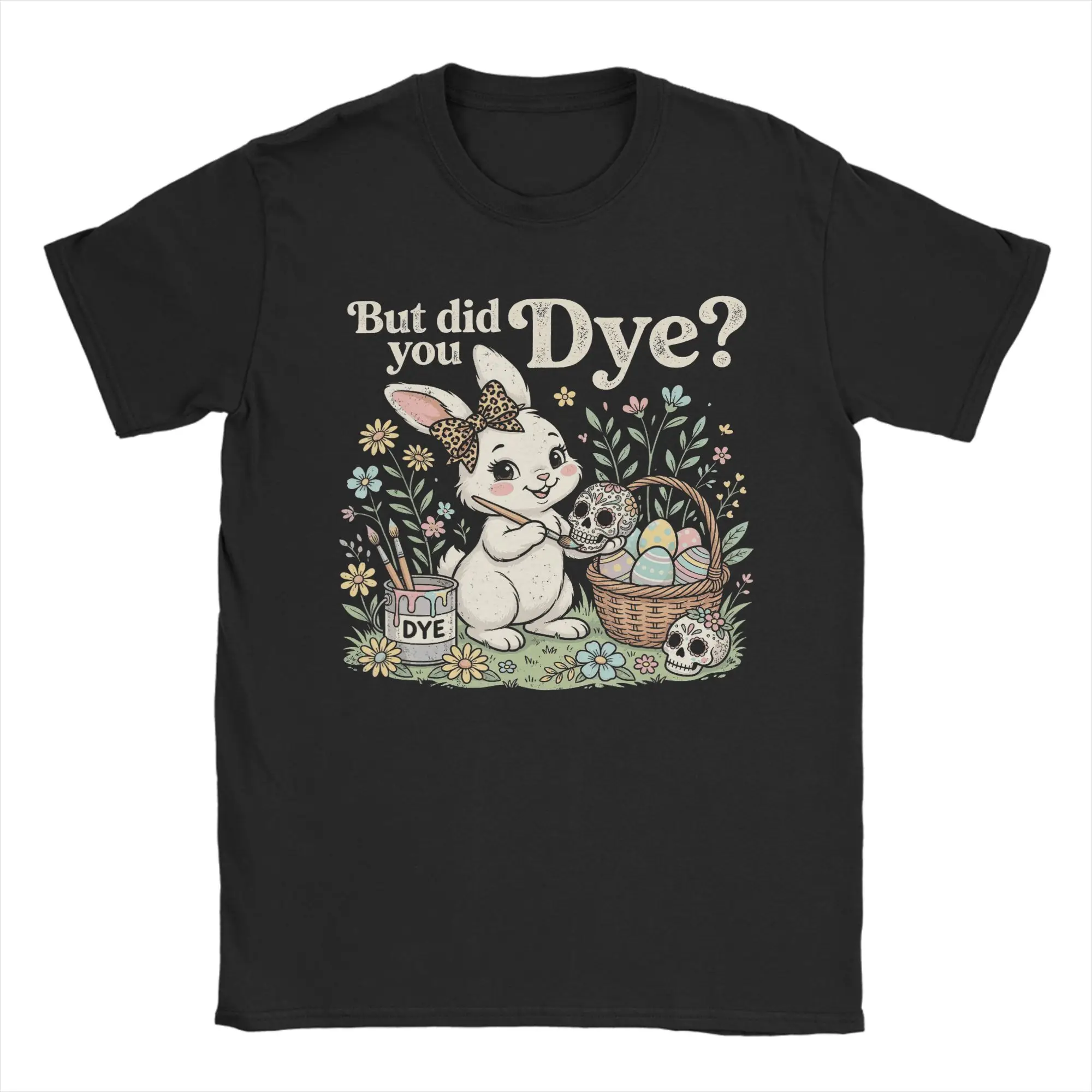But Did You Dye Bunny Easter Men's T Shirts Coloring Sugar Skull Paint Tees Short Sleeve T-Shirts 100% Cotton Graphic Print Tops