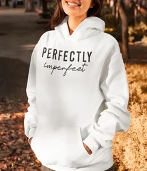 Perfection Imperfect Hoodie Women Fashion Harajuku Sweatshirt Tops