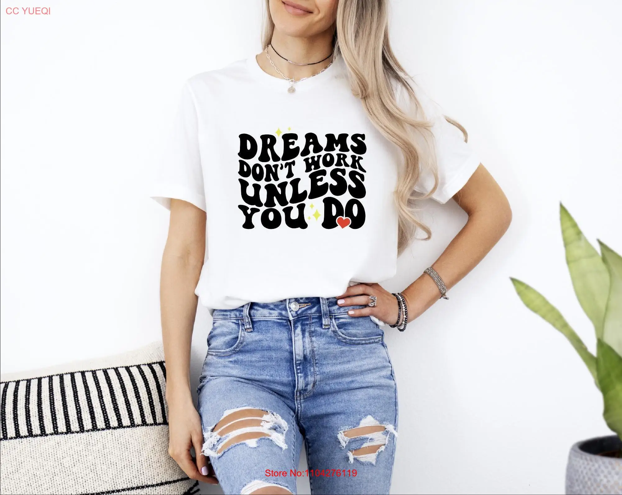 Inspiring Motivational T Shirt Dreams Don't Work Unless You Do Positive Quote Uplifting Message Top long or short sleeves