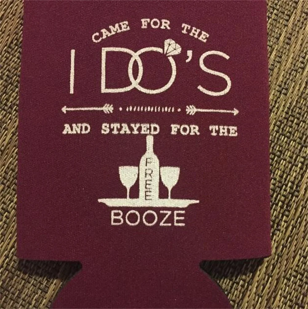 Custom Wedding Favors - Can Coolers - Came for the I Do's and Stayed for the Free Booze - Funny Beer Can Coolers Insulators for