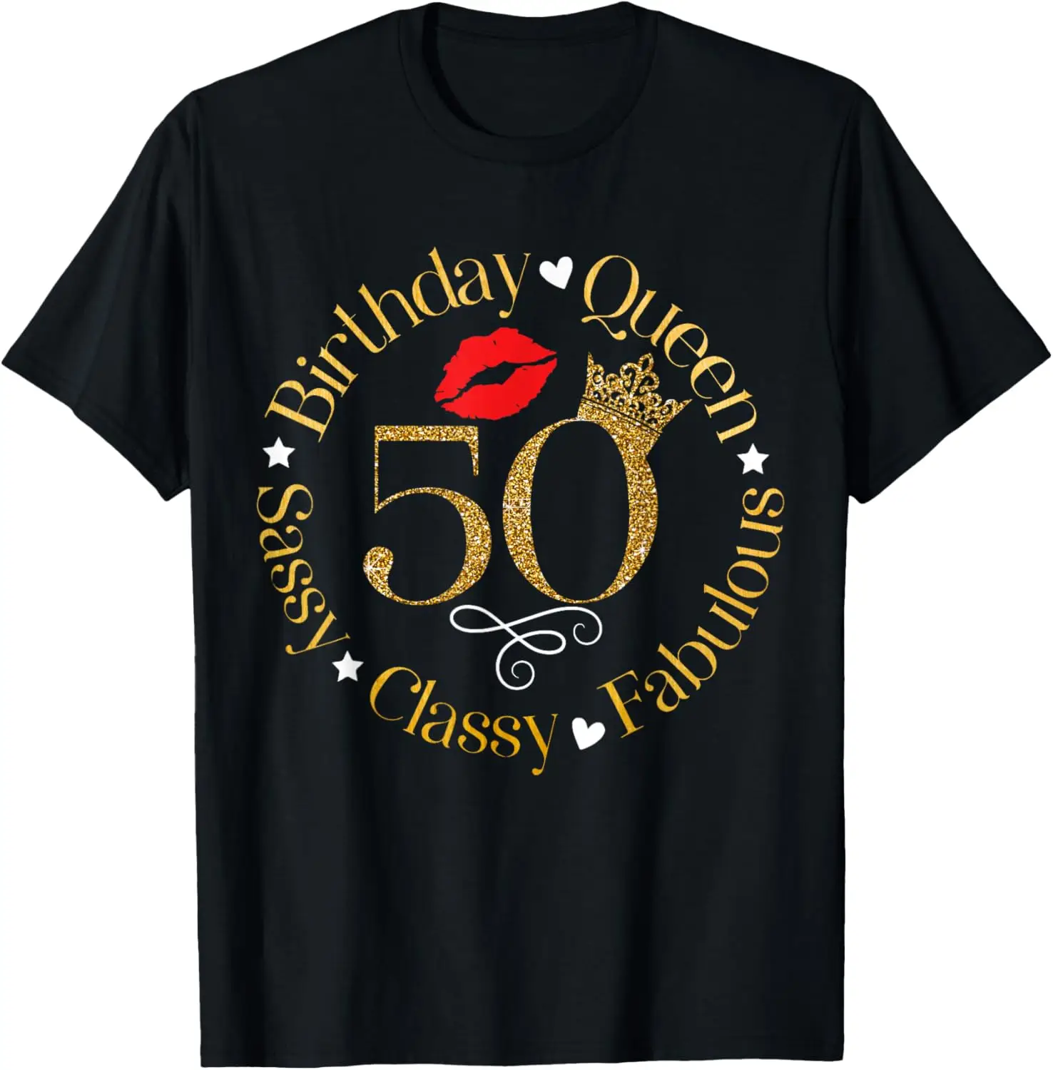 Sassy Classy Fabulous 50th Birthday Queen 50 And Fabulous T-Shirt