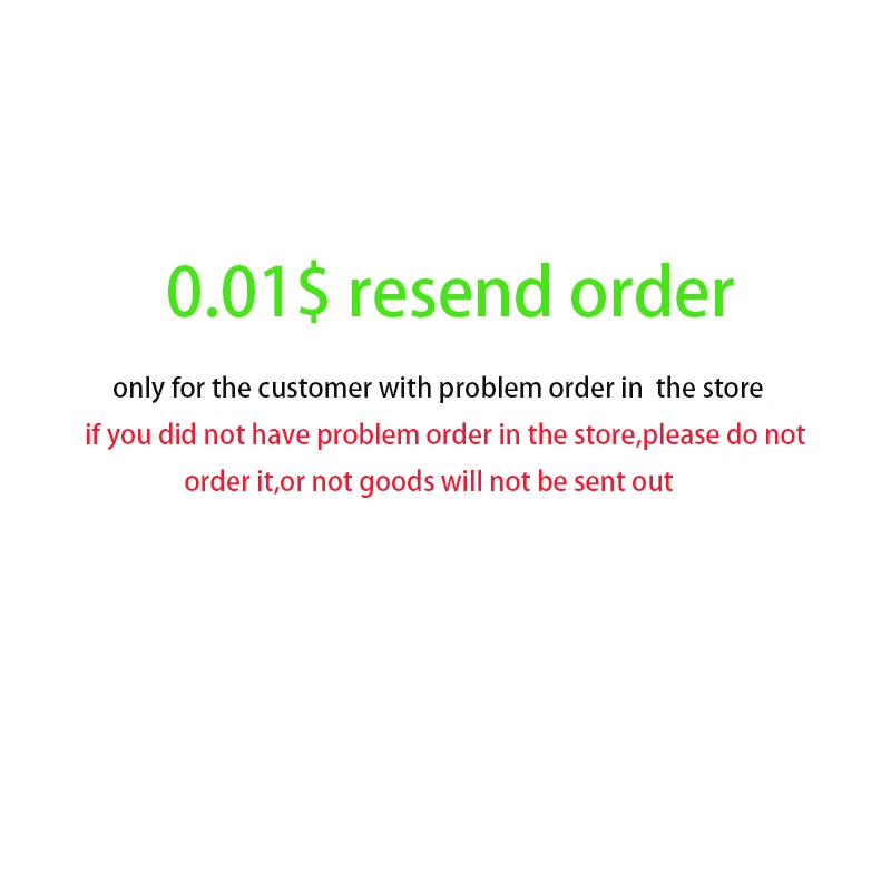 

Resend order,if you don't have problem order in the store need be resend,please don't order it,or not order won't be sent out