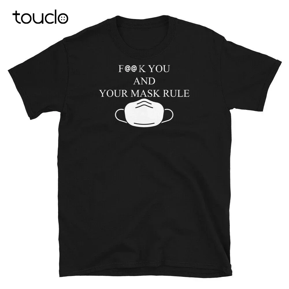 Screw You and Your Mask Rule Anti Mask Short-Sleeve Unisex T-Shirt