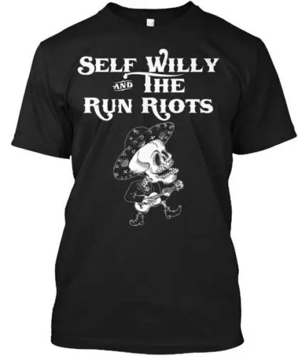 Self Willy & The Run Riots T-Shirt Made in the USA Size S to 5XL