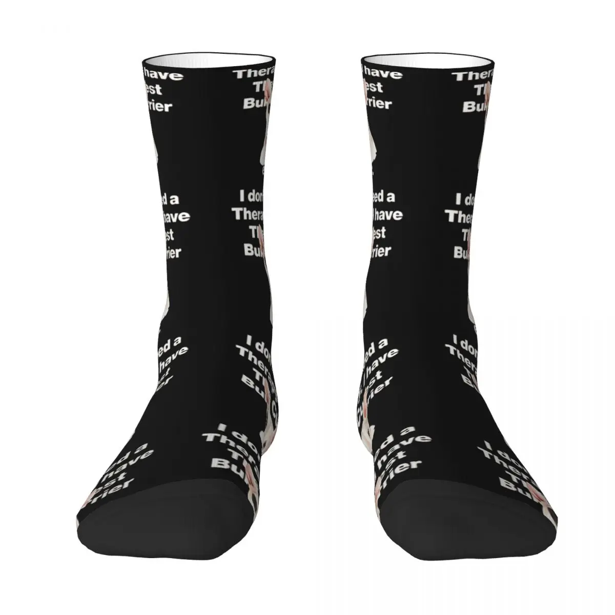 The Bull Terrier Animal I Dont Need Therapy Men Women Socks Windproof Novelty Spring Summer Autumn Winter Stockings Gift