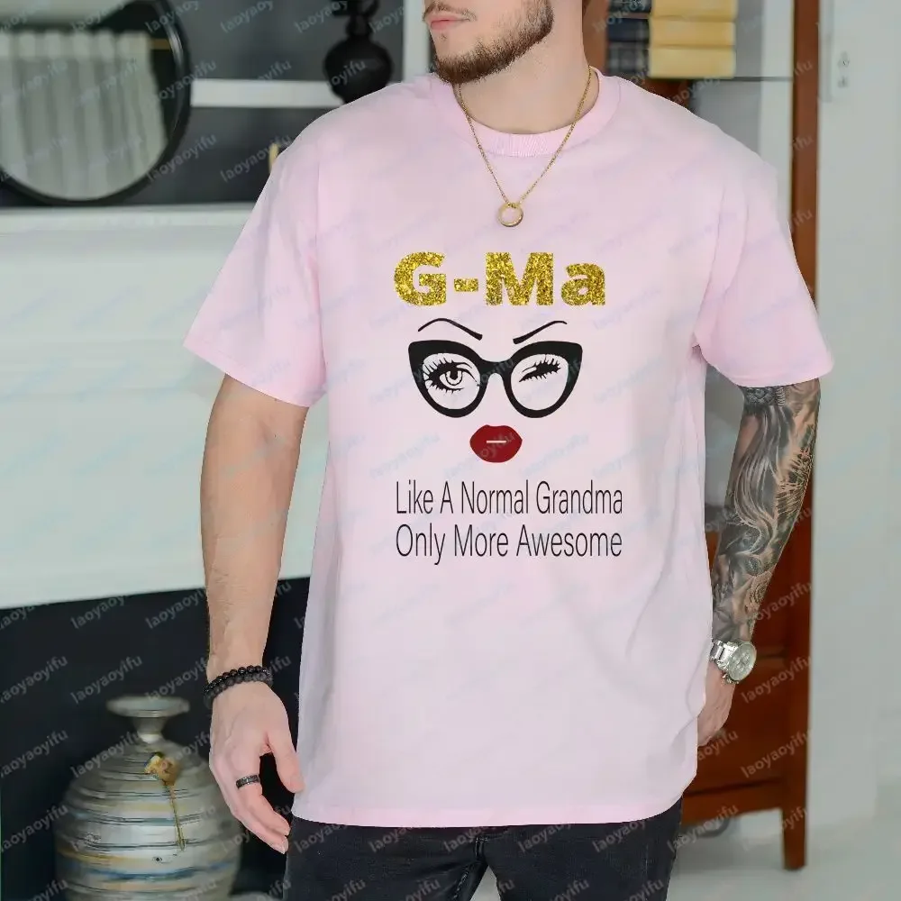 G-Ma Like A Normal Grandma But Even More Awesome - G-Ma Casual Trendy T-Shirt for Both Men and Women with Round Neck Design