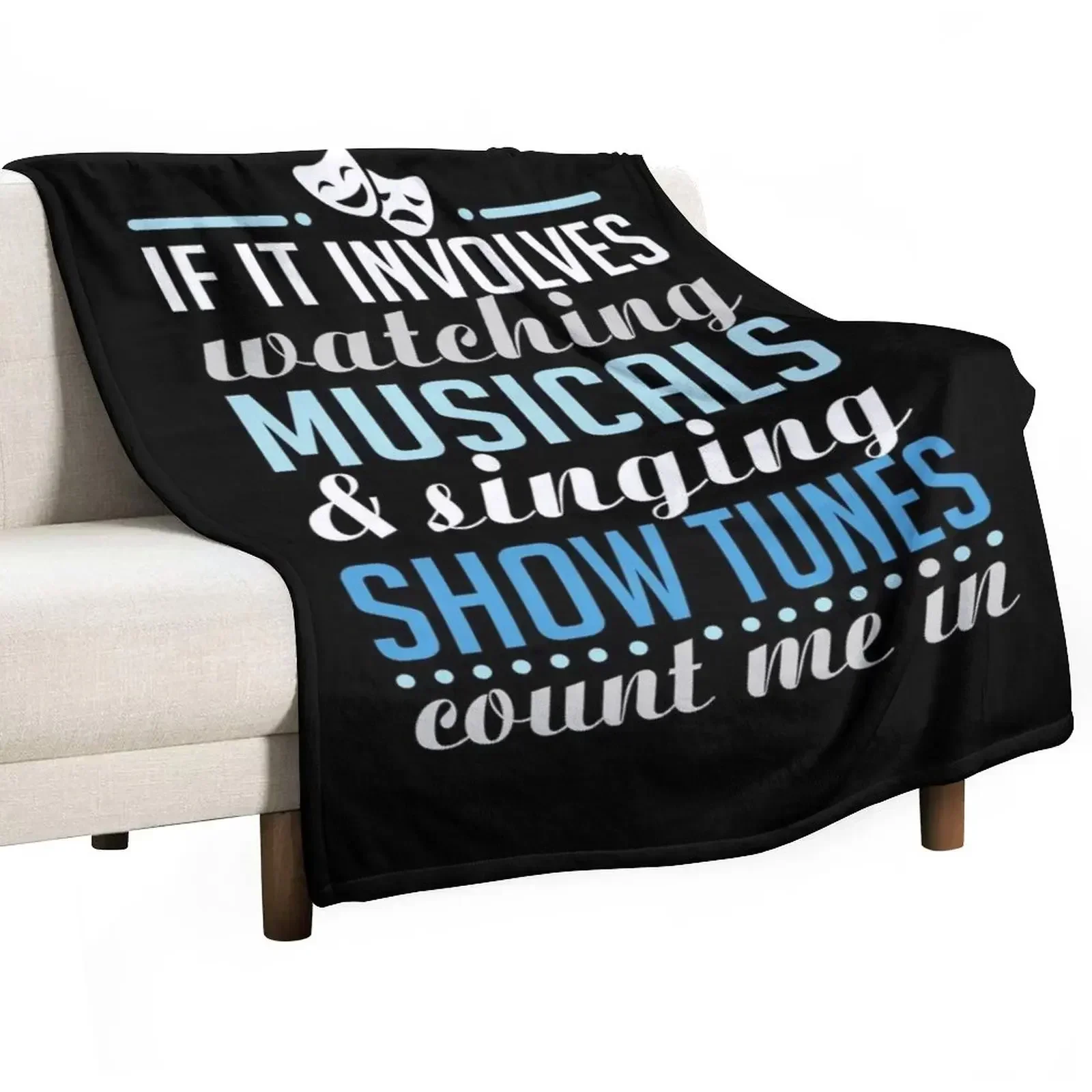 If It Involves Watching Musicals and Sing Show Tunes Throw Blanket Extra Large Throw Travel Soft Big Blankets