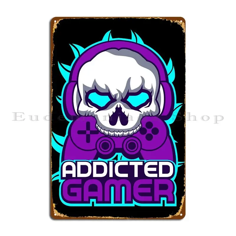 Addicted Gamer Gaming Metal Sign Poster Customize Painting Designs Poster Mural Tin Sign Poster