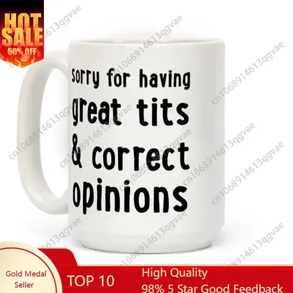

Sorry For Having Correct Opinions Coffee Mug
