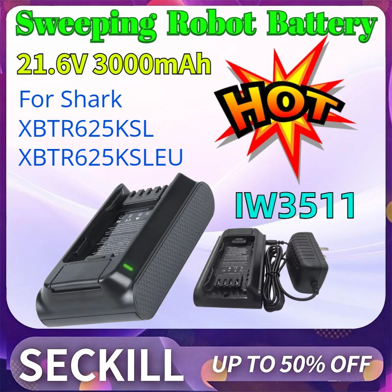 

High-Quality 21.6V 3000mAh IW3511 Rechargeable Sweeping Robot Li-ion Battery for Shark XBTR625KSL XBTR625KSLEU Batteries
