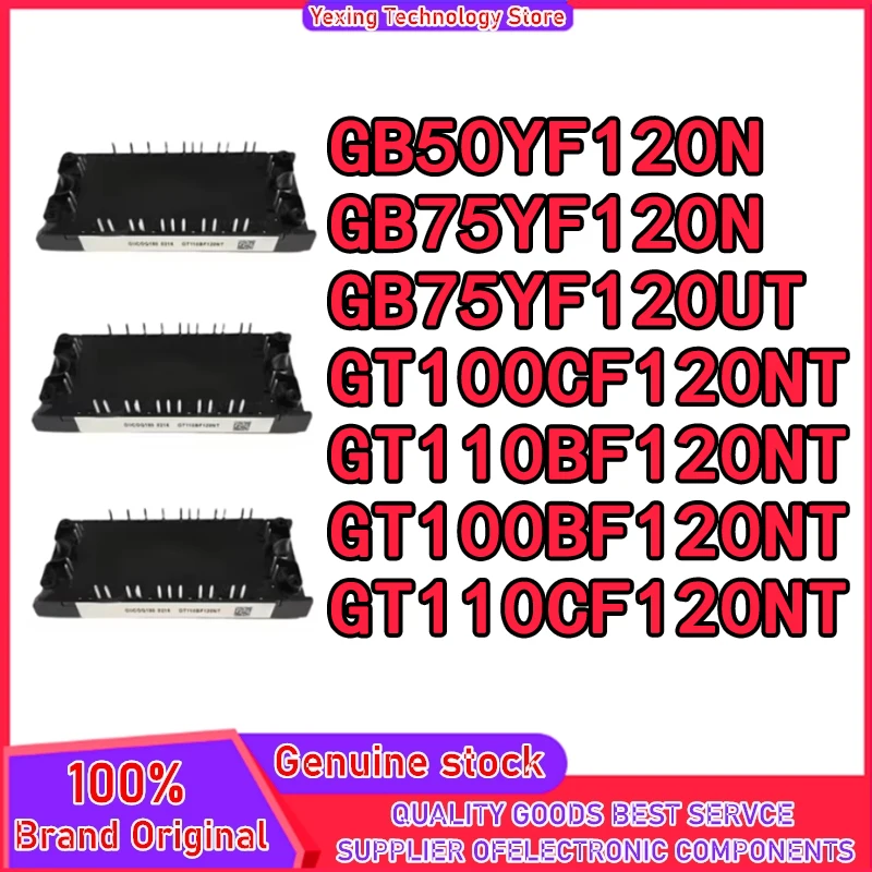 

NEW GB50YF120N GB75YF120N GB75YF120UT GT100CF120NT GT110BF120NT GT100BF120NT GT110CF120NT