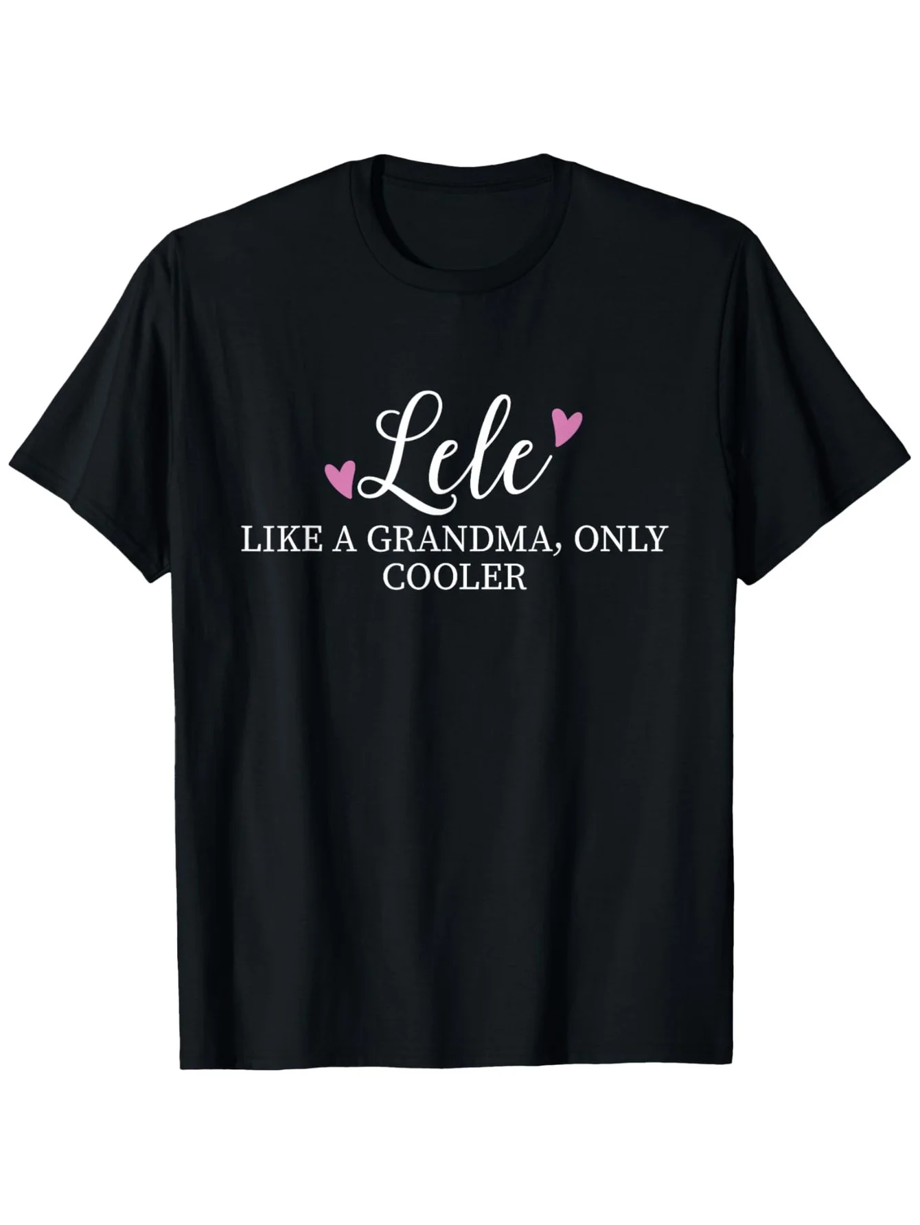 Lele Like A Grandma Only Cooler Heart Mother'S Day Lele T-Shirt, Fashionable Cotton Top Short Sleeve, Street Style Short T-shirt