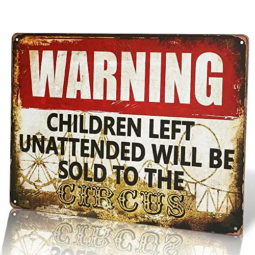 dingleiever-Warning signs Children Left Unattended Will Be Sold To The Circus Warning 8