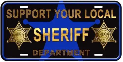 Support Your Local Sheriff Aluminum Novelty Car License Plate Aluminum