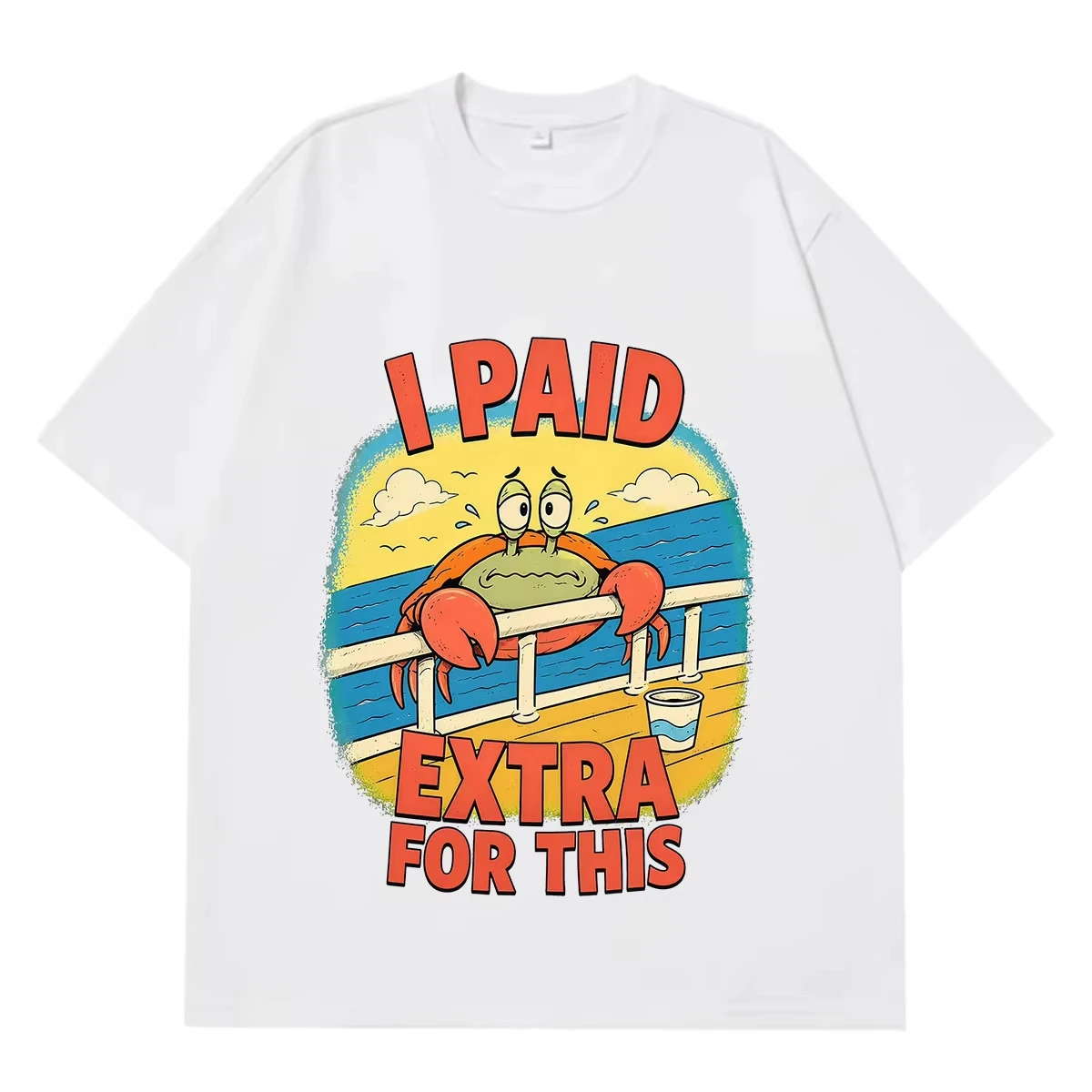 I Paid Extra for This Cruise Ship Funny Crab Meme T Shirt Men Women Fashion T-shirts Summer Casual Cotton Oversized T-shirts