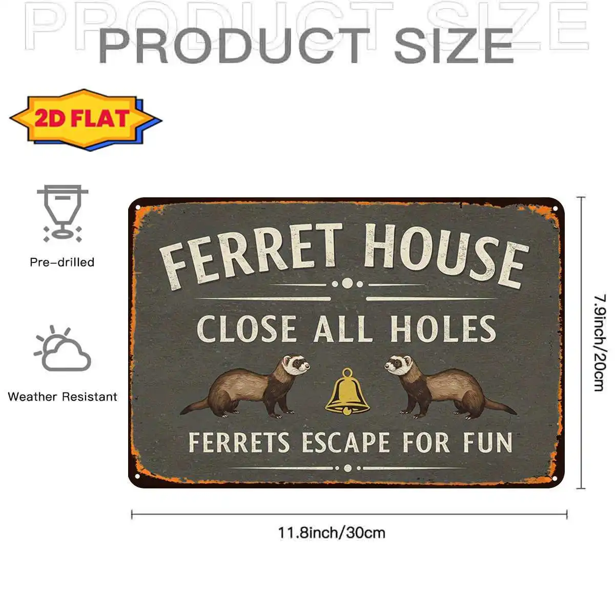 Ferret House: Close All Holes – Ferrets Escape for Fun Metal Iron Sign, Wall Art Decor for Home Farmhouse Living Room Deck Porch