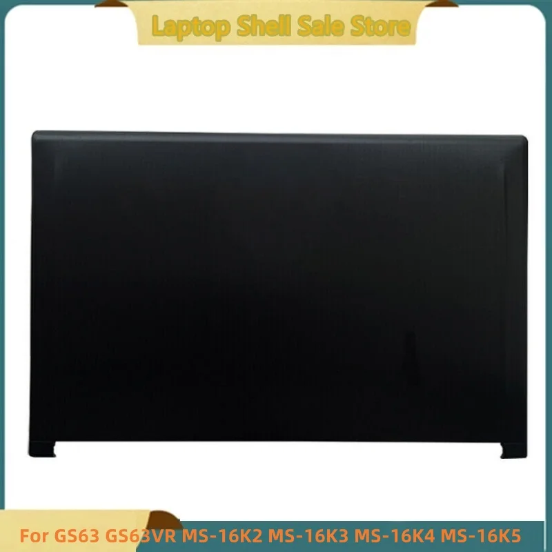 

New For GS63 GS63VR MS-16K2 MS-16K3 MS-16K4 MS-16K5 Laptop Top Case LCD Back Cover A Shell
