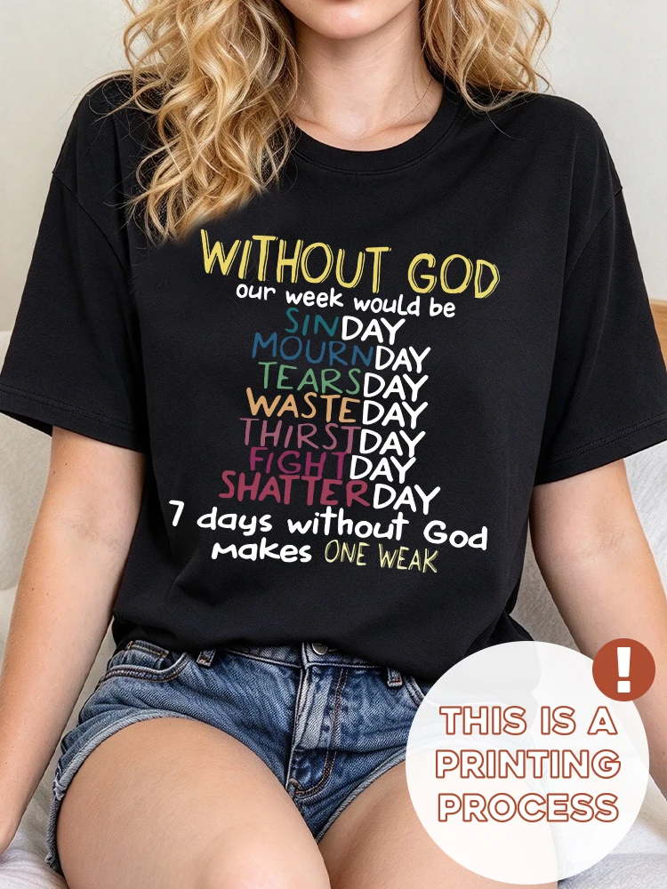 Without God Our Week Would Be Sinday Mournday Tearsday Wasteday Thirstday Fightday Shatterday Womens Graphic T Shirt Faith Inspirational Christian Statement Tee Casual Daily Wear For Outings