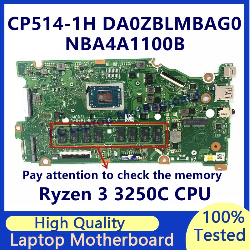 

DA0ZBLMBAG0 Mainboard For Acer Chromebook CP514-1H Laptop Motherboard With Ryzen 3 3250C CPU NBA4A1100B 100% Tested Working Well