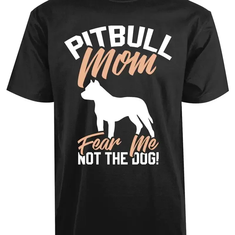 Pitbull Mom Fear Me Not The Dogs New Men's T Shirt Animal Lover Moms Love Protects