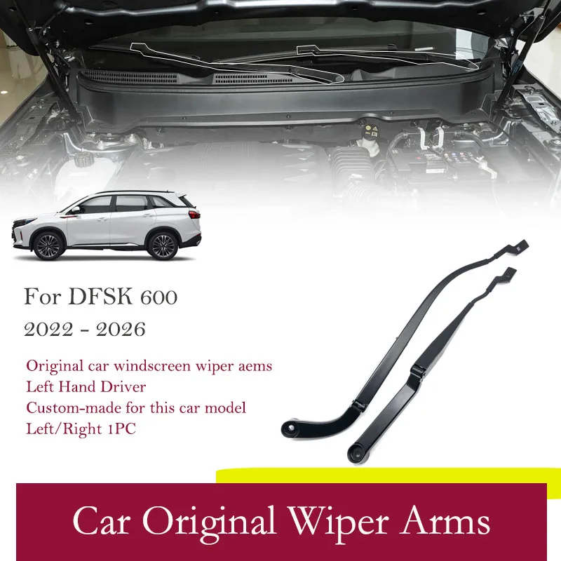 1PC Car Front Wiper Arm For DFSK Fengon 600 Cirelli 4 2022 2023 2024 2025 2026 Left Hand Driver Windscreen Wiper Part Accessorie