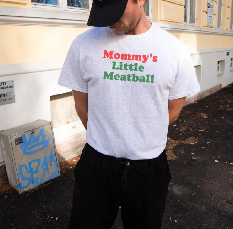 Mommy's Little Meatball Shirt Nic Funny T-Shirt Unhinged Meme Simple Letters Shirt That Goes Proud Simple Gift Adult Unisex