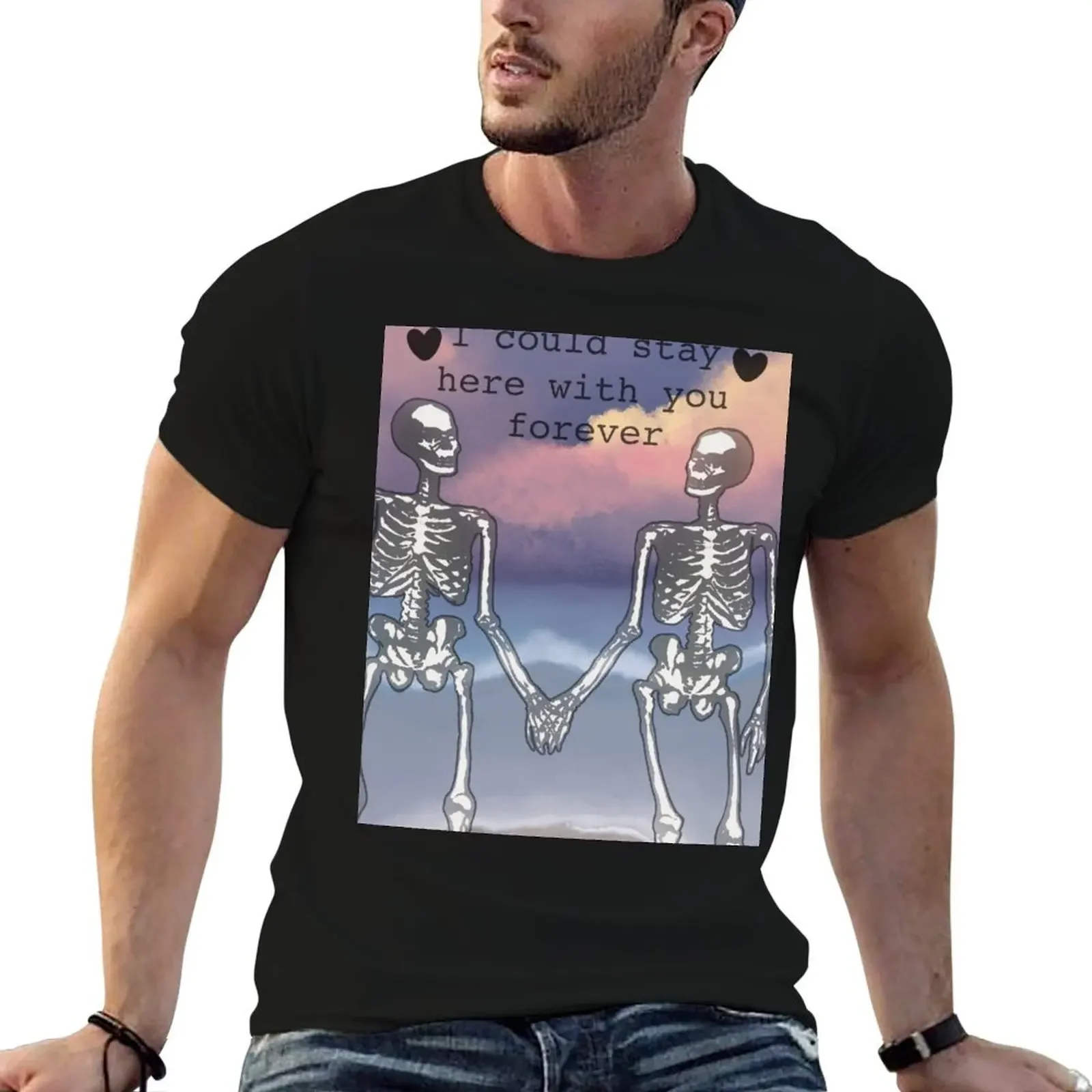 

I could stay here with you forever skeletons holding hands skeletons romance T-Shirt Louboutins mens graphic t-shirts funny