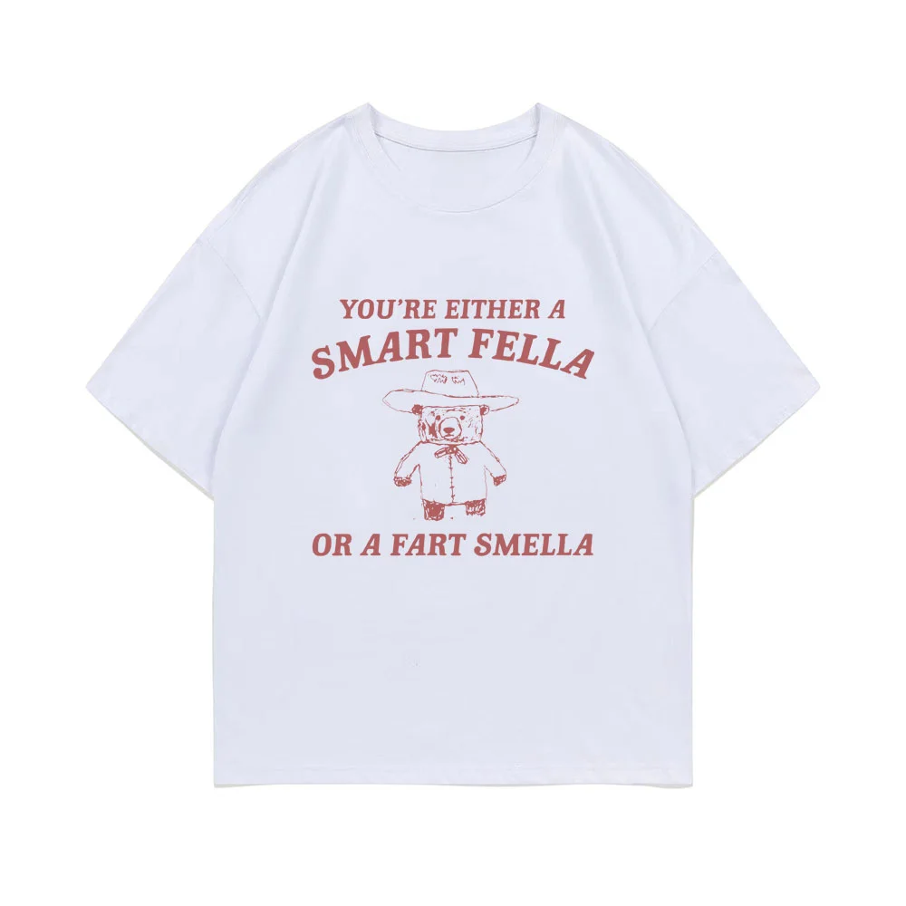 T-shirt Men's Fashion Oversized Funny You're Either A Smart Fella Smella Print T Shirt Men Casual Cartoon New clothing