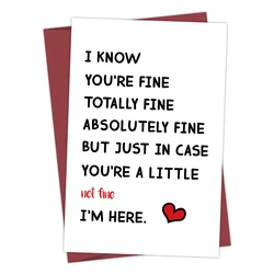 You'Re Totally Fine I'M Here For You Encouragement Card for Him Her,Funny Greeting Card, Gift Idea Card For Husband Wife Family