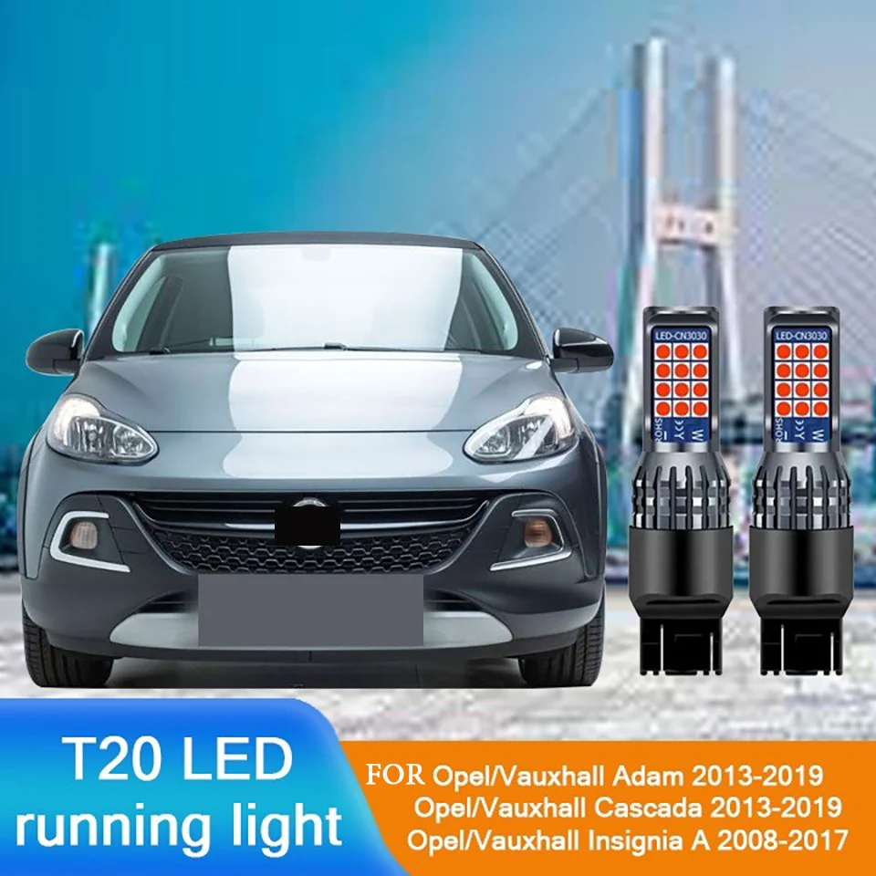 2PCS T20 led Lights for  Opel Vauxhall Adam 2013-2019 /Vauxhall Cascada 2013-2019/ Vauxhall Insignia A Day Running Light