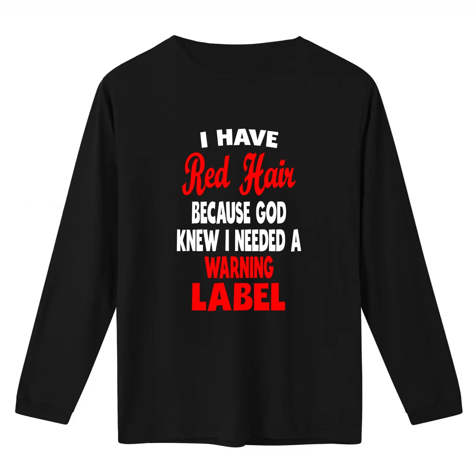 I Have Red Hair Because God Knew I Need A Warning Label - Funny Redhead Jokes - Cute Redhair Red head Ginger T-Shirt