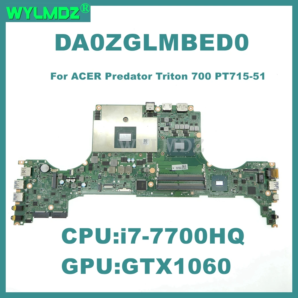 Placa-mãe para laptop DA0ZGLMBED0 para ACER Predator Triton 700 PT715-51 Notebook Mainboard com i7-7700HQ CPU GTX1060 GPU