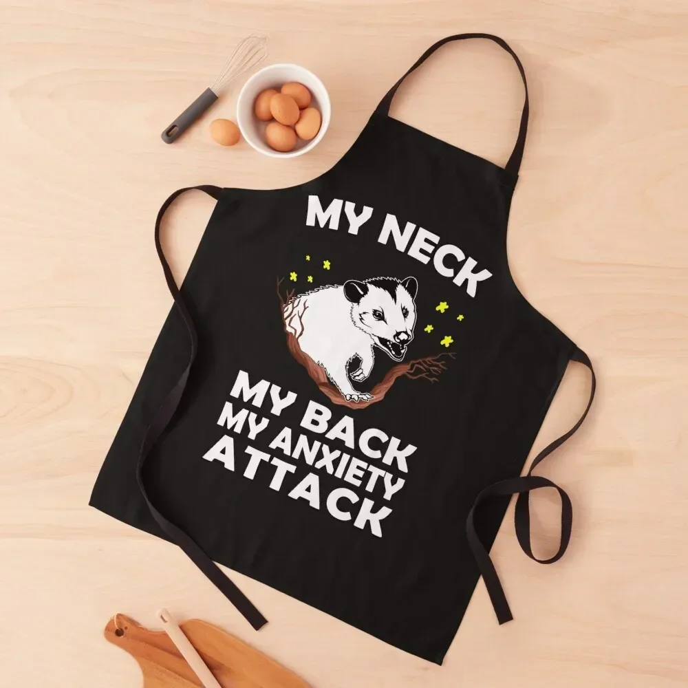 MY NECK MY BACK MY ANXIETY ATTACK Funny OPOSSUM Apron chef for man Womens Dresses Apron