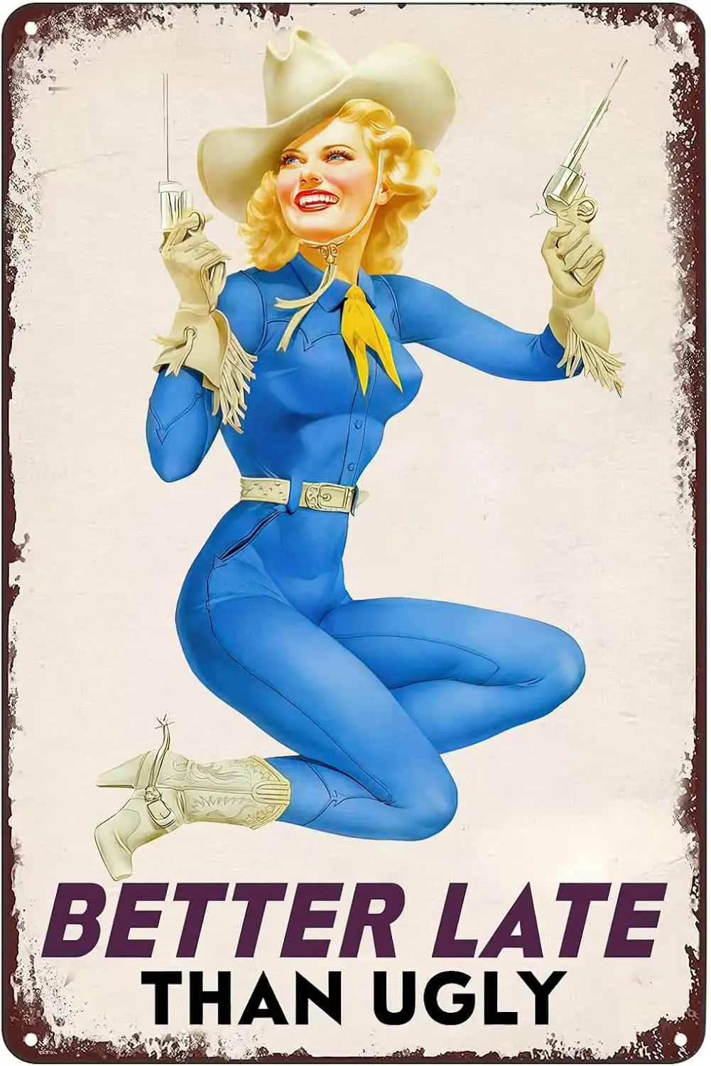 ETTIBETRENDY Sexy Cowgirl Poster Retro Tin Sign Better Late Than Ugly Sexy Girl Decor Vintage Metal Plaque Wall Decor for H sign
