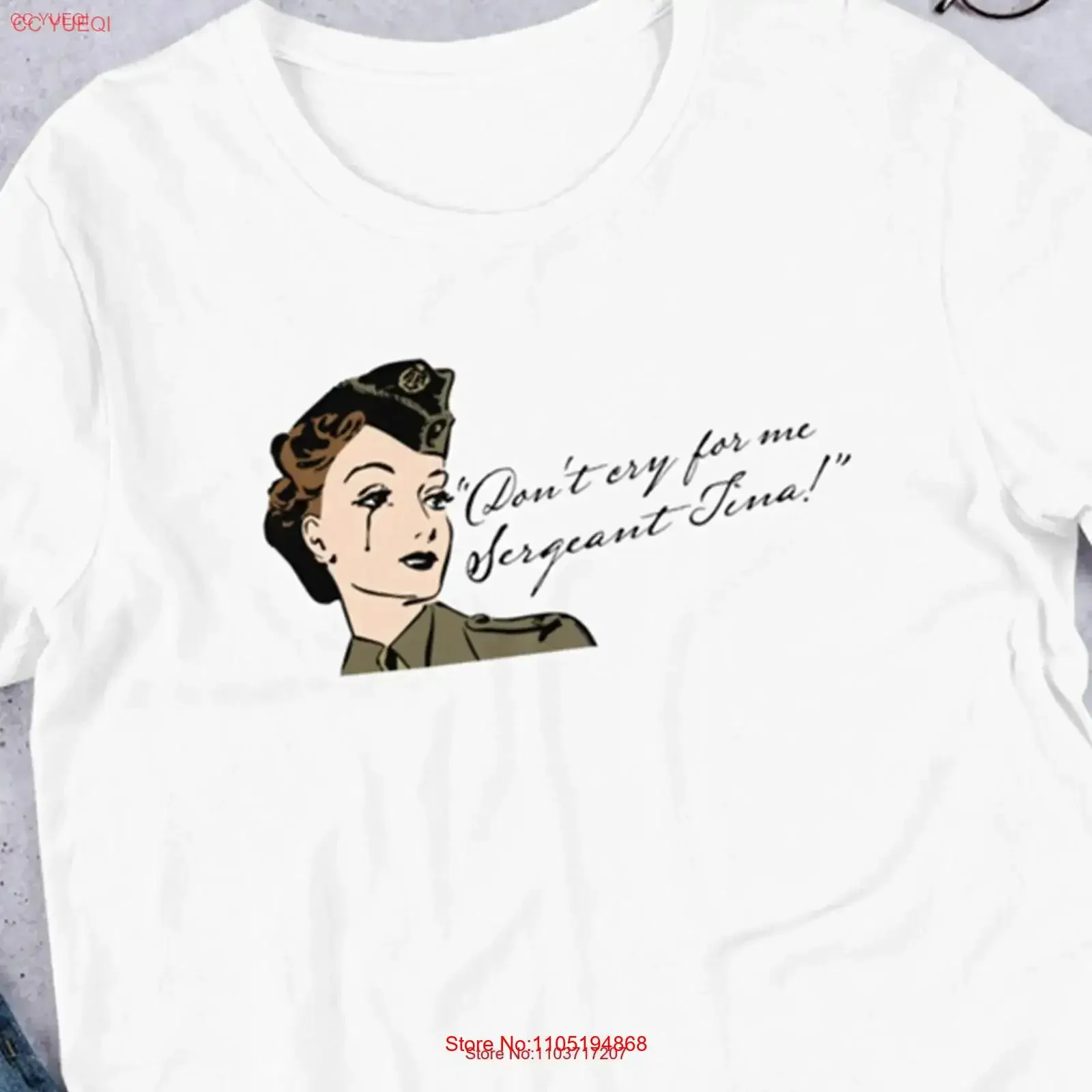 Don't Cry for Me Sergeant Tina Funny Evita Broadway Musical T Shirt Him WAC Womens Army Corps s Her Top vintage Washed Stylish