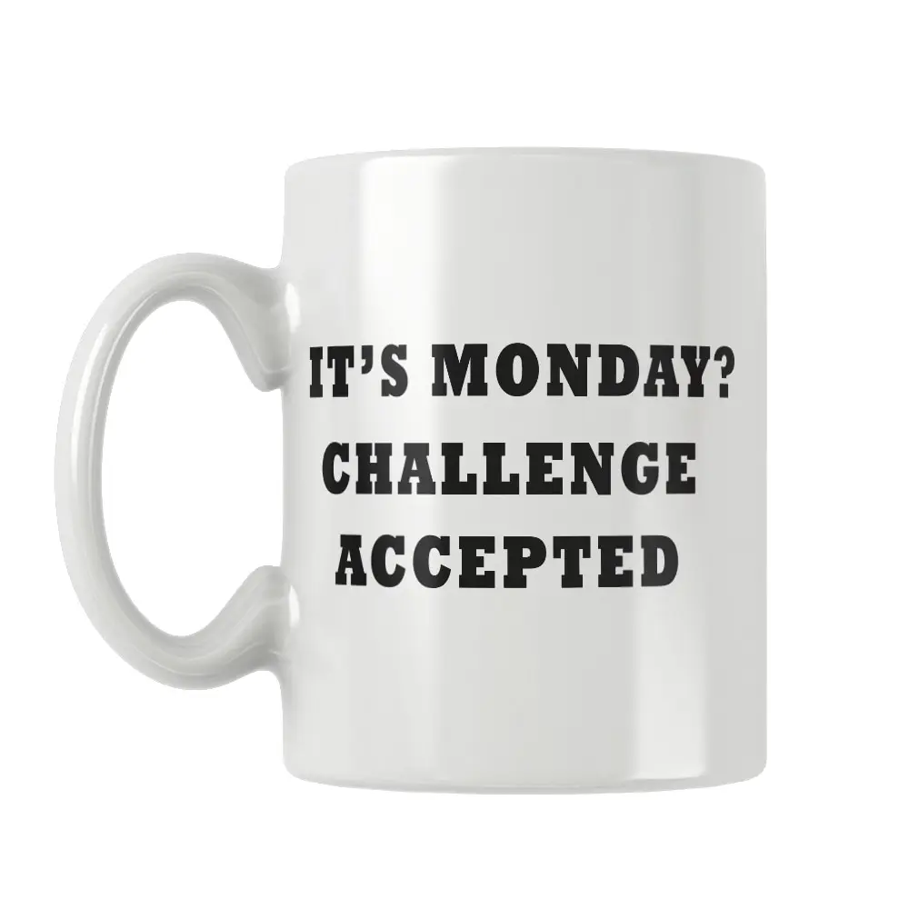 It's Monday Challenge Accepted HIMYM Mug White Ceramic Coffee Tea Beer Cup How I Met Your Mother Unique Special Gifts Women Men