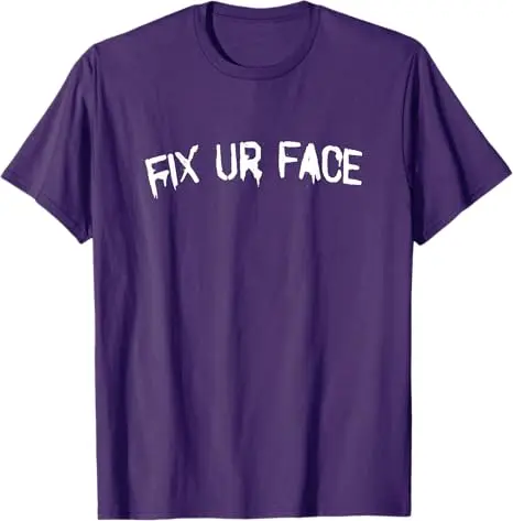 Fix Ur Face Fix Your Face Lustiges Sarkastisches Zitat T-Shirt Y2k Streetwear Personalisiertes Spruch-T-Shirt Humor Witz Neuheit Bekleidung Geschenk – Detail 4