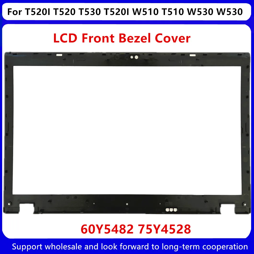 Novas Peças de Reposição Para Lenovo T520I T520 T530 T520I W510 T510 W530 W530 Quadro LCD Bezel Capa 60Y5482 75Y4528