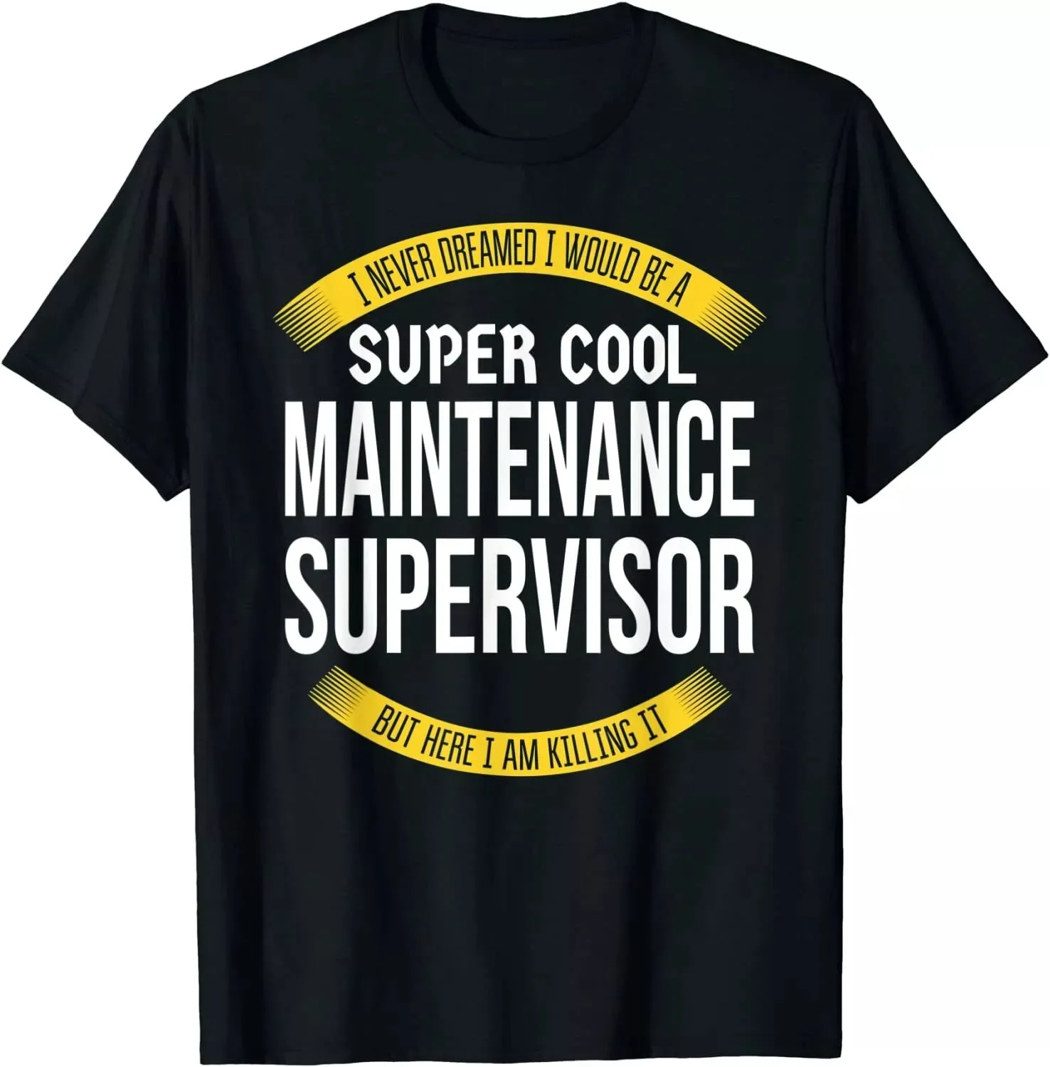 Funny Maintenance Supervisor Gift Appreciation Unisex T-Shirt S-5XL