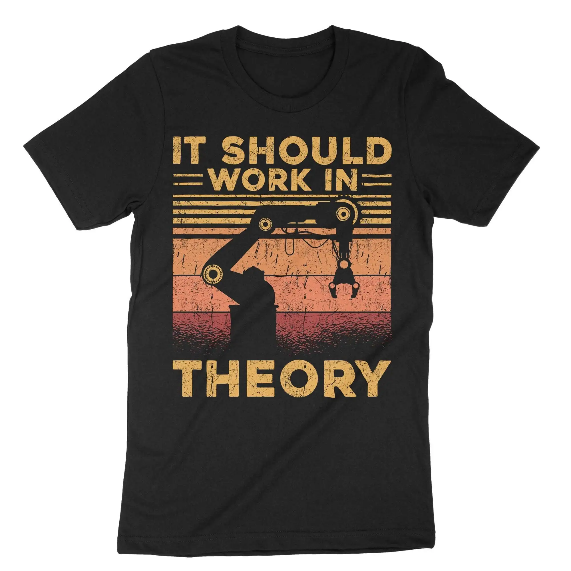 

It Should Work In Theory Robotics T Shirt RoboT Lovers Robotic Engineering Engineer