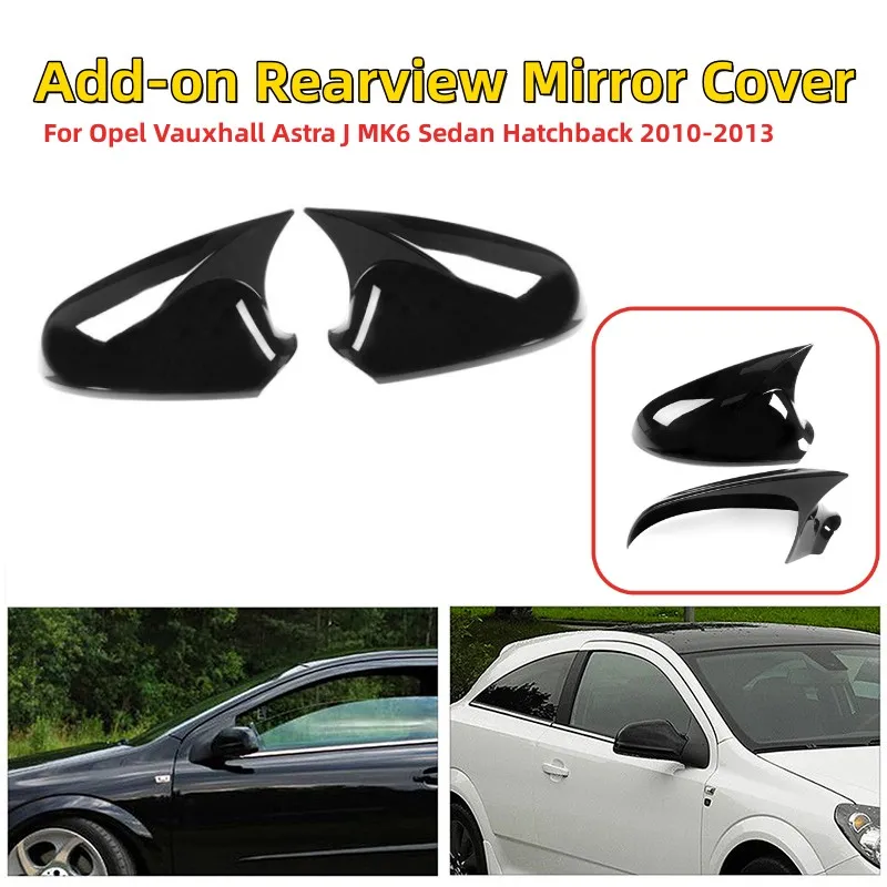 

2Pcs Side Rearview Wing Mirror Cover For Vauxhall Opel Astra J MK6 Sedan Hatchback 2010 2011 2012 2013 Car Accessories Add-on