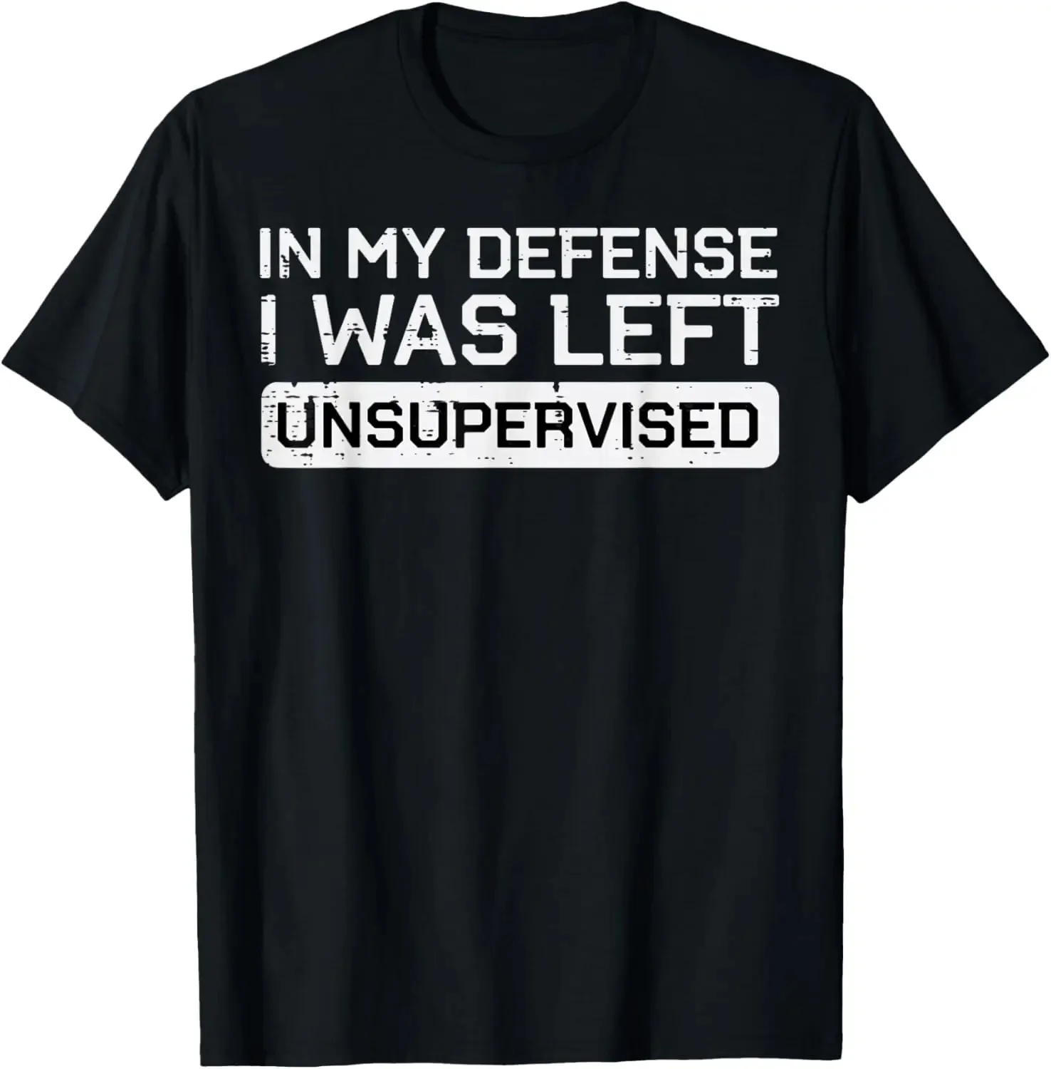 2026 Summer in My Defense I Was Left Unsupervised Funny Graphic Tee Breathable Casual T-Shirt Y2k